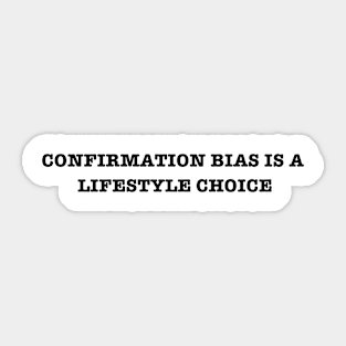 confirmation bias Sticker